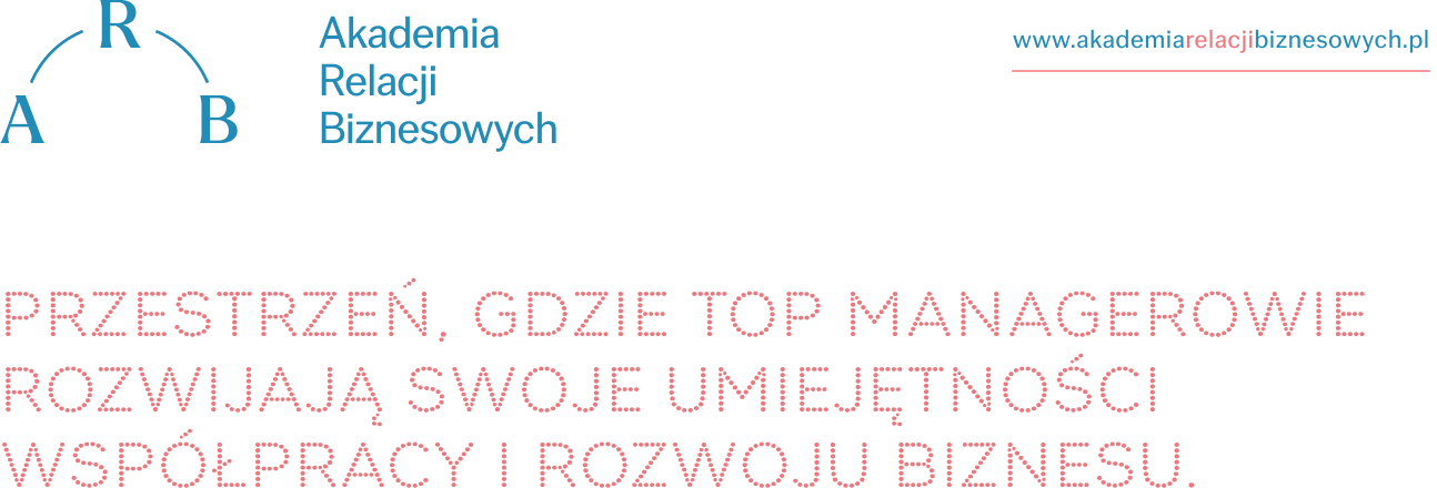 Akademia Relacji Biznesowych — przestrzeń, gdzie top managerowie rozwijają swoje umiejętności współpracy i rozwoju biznesu